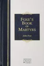 Foxe's Book of Martyrs