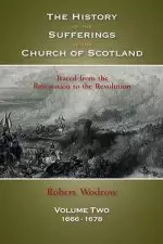 The History of the Sufferings of the Church of Scotland