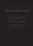 THE THREE FORMS OF UNITY: Belgic Confession of Faith, Heidelberg Catechism & Canons of Dort