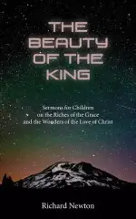 The Beauty of the King: Jesus Displayed in the Riches of His Grace