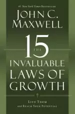 The 15 Invaluable Laws Of Growth : Live Them And Reach Your Potential