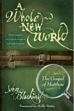 A Whole New World: The Gospel of Matthew