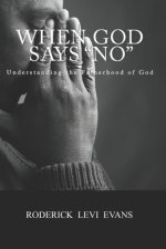 When God Says No: Understanding the Fatherhood of God