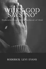 When God Says No: Understanding the Fatherhood of God