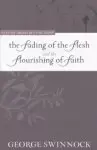 Fading Of The Flesh And Flourishing Of T