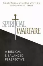 Spiritual Warfare: A Biblical And Balanced Perspective