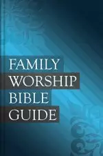 Family Worship Bible Guide