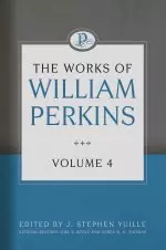 Works of William Perkins Volume 4