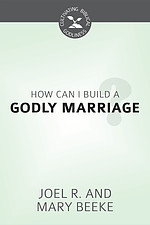 How Can I Build A Godly Marriage