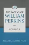 The Works of William Perkins Volume 9