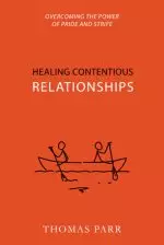 Healing Contentious Relationships: Overcoming the Power of Pride and Strife