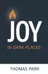 Joy in Dark Places