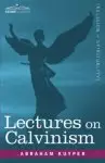 Lectures On Calvinism