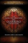 La Guia De Oracion Del Guerrero Espiritual