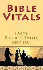 Bible Vitals : Facts Figures Faith And Fun