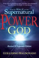 How To Walk In The Supernatural Power Of God