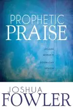 Prophetic Praise Paperback Book