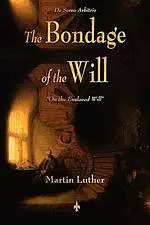 The Bondage of the Will