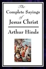 Complete Sayings Of Jesus Christ