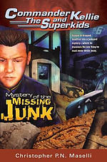 (Commander Kellie and the Superkids' Novel #6) The Mystery of the Missing Junk