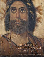 The Dawn of Christian Art in Panel Painings and Icons