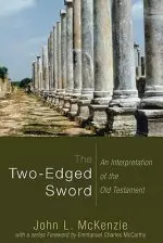 The Two-Edged Sword: An Interpretation of the Old Testament