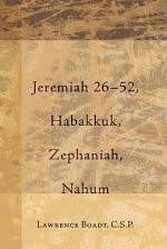 Jeremiah 26-52, Habakkuk, Zephaniah, Nahum