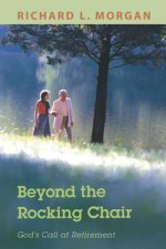 Beyond the Rocking Chair: God's Call at Retirement