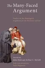 The Many-Faced Argument: Recent Studies on the Ontological Argument for the Existence of God