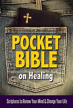 Pocket Bible on Healing: Scriptures to Renew Your Mind and Change Your Life