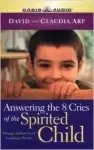 Answering the 8 Cries of Spirited Children