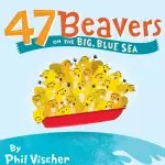 47 Beavers on the Big, Blue Sea