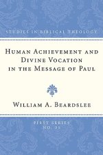 Human Achievement and Divine Vocation in the Message of Paul