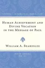 Human Achievement and Divine Vocation in the Message of Paul