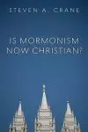 Is Mormonism Now Christian?