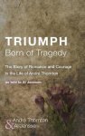 Triumph Born of Tragedy