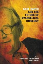 Karl Barth and the Future of Evangelical Theology