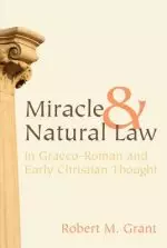 Miracle and Natural Law in Graeco-Roman and Early Christian Thought