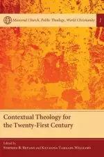 Contextual Theology For The Twenty-first Century