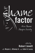 The Shame Factor: How Shame Shapes Society