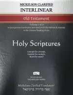 Mickelson Clarified Interlinear Old Testament, MCT: -Volume 1 of 3- A more precise translation interlined with the Hebrew and Aramaic in the Literary