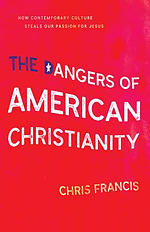 The Dangers Of American Christianity