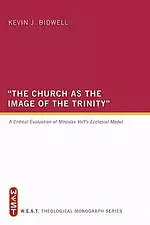 The Church as the Image of the Trinity: A Critical Evaluation of Miroslav Volf's Ecclesial Model