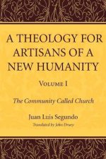 A Theology for Artisans of a New Humanity, Volume 1