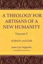 A Theology for Artisans of a New Humanity, Volume 5