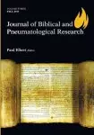 Journal of Biblical and Pneumatological Research, Volume Three