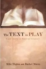 The Text in Play: Experiments in Reading Scripture