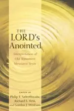 The Lord's Anointed: Interpretation of Old Testament Messianic Texts