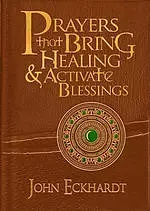 Prayers That Bring Healing & Activate Blessings