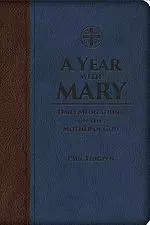 A Year with Mary: Daily Meditations on the Mother of God